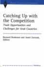 Image for Catching up with the competition  : trade opportunities and challenges for Arab countries
