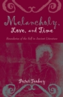 Image for Melancholy, love, and time  : boundaries of the self in ancient literature