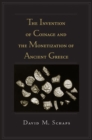 Image for The Invention of Coinage and the Monetization of Ancient Greece