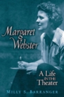Image for Margaret Webster  : a life in the theater