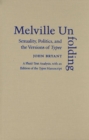 Image for Melville unfolding  : sexuality, politics, and the versions of Typee