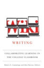 Image for Wiki writing  : collaborative learning in the college classroom