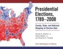 Image for Presidential elections, 1789-2008  : county, state, and national mapping of election data