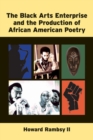 Image for The black arts enterprise and the production of African American poetry