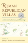 Image for Roman republican villas  : architecture, context, and ideology