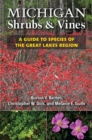 Image for Michigan shrubs and vines  : a guide to species of the Great Lakes Region