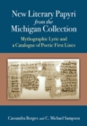 Image for New literary papyri from the Michigan collection  : mythographic lyric and a catalogue of poetic first lines