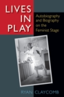 Image for Lives in play  : autobiography and biography on the feminist stage