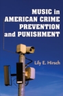 Image for Music in American Crime Prevention and Punishment