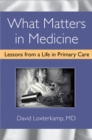 Image for What Matters in Medicine