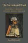 Image for The immaterial book  : reading and romance in early modern England