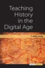 Image for Teaching History in the Digital Age
