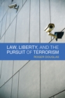 Image for Law, liberty and the pursuit of terrorism