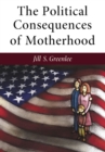 Image for The Political Consequences of Motherhood
