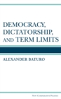 Image for Democracy, Dictatorship, and Term Limits