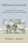Image for Hallowed stewards  : Solon and the sacred treasurers of ancient Athens