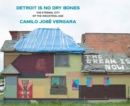 Image for Detroit is no dry bones  : the eternal city of the industrial age