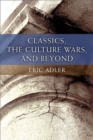 Image for Classics, the Culture Wars, and Beyond