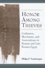 Image for Honor Among Thieves : Craftsmen, Merchants, and Associations in Roman and Late Roman Egypt