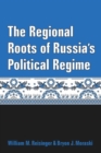 Image for The Regional Roots of Russia&#39;s Political Regime