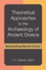 Image for Theoretical Approaches to the Archaeology of Ancient Greece
