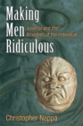Image for Making Men Ridiculous : Juvenal and the Anxieties of the Individual