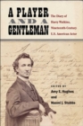 Image for A Player and a Gentleman : The Diary of Harry Watkins, Nineteenth-Century U.S. American Actor