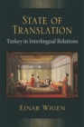Image for State of Translation : Turkey in Interlingual Relations