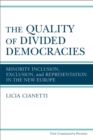 Image for The Quality of Divided Democracies : Minority Inclusion, Exclusion, and Representation in the New Europe