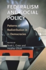 Image for Federalism and Social Policy : Patterns of Redistribution in 11 Democracies