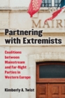Image for Partnering with extremists  : coalitions between mainstream and far-right parties in Western Europe