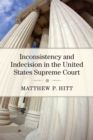 Image for Inconsistency and Indecision in the United States Supreme Court
