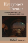 Image for Everyone&#39;s Theater : Literature and Daily Life in England, 1860–1914