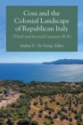 Image for Cosa and the Colonial Landscape of Republican Italy : (Third and Second Centuries BCE)