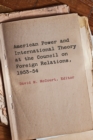 Image for American Power and International Theory at the Council on Foreign Relations, 1953-54