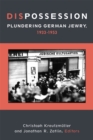 Image for Dispossession : Plundering German Jewry, 1933-1953
