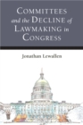 Image for Committees and the decline of lawmaking in Congress