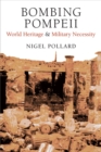 Image for Bombing Pompeii  : world heritage and military necessity