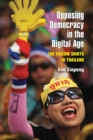 Image for Opposing democracy in the digital age  : the yellow shirts in Thailand