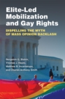 Image for Elite-led mobilization and gay rights  : dispelling the myth of mass opinion backlash