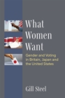 Image for What women want  : gender and voting in Britain, Japan and the United States
