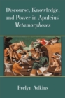 Image for Discourse, Knowledge, and Power in Apuleius&#39; Metamorphoses