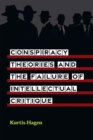 Image for Conspiracy theories and the failure of intellectual critique