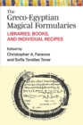 Image for The Greco-Egyptian magical formularies  : libraries, books, and individual recipes