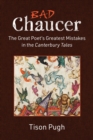 Image for Bad Chaucer : The Great Poet&#39;s Greatest Mistakes in the Canterbury Tales