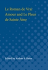 Image for Le Roman de Vrai Amour and Le Pleur de Sainte Ame