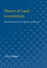 Image for Theory of Land Locomotion : The Mechanics of Vehicle Mobility