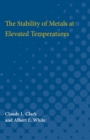 Image for The Stability of Metals at Elevated Temperatures