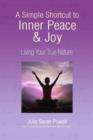 Image for A Simple Shortcut to Inner Peace &amp; Joy : Living Your True Nature