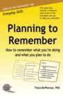 Image for Planning to Remember : How to remember what you&#39;re doing and what you plan to do